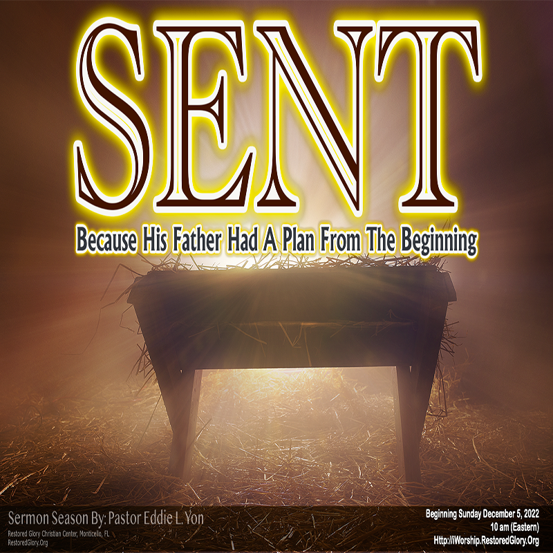 Sermon Series: SENT – Because His Father Had A Plan From The Beginning